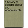 A History Of Bishops Cleeve And Woodmancote door David Aldred
