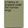 A History Of England Under The Norman Kings door Johann Martin Lappenberg