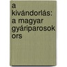 A Kivándorlás: A Magyar Gyáriparosok Ors door Magyar Gyriparosok Orsz Szvetsge
