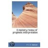 A Memory Review Of Prophetic Interpretation door P.S.G. Watson