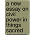 A New Essay On Civil Power In Things Sacred