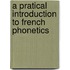 A Pratical Introduction To French Phonetics