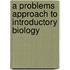 A Problems Approach to Introductory Biology