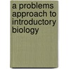 A Problems Approach to Introductory Biology by Patrick R. Murray