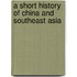 A Short History Of China And Southeast Asia