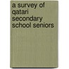A Survey Of Qatari Secondary School Seniors door Vazha Nadareishvili
