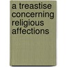 A Treastise Concerning Religious Affections door Jonathan Edwards