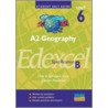 A2 Geography Unit 6 Edexcel Specification B by Sue Warn