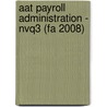 Aat Payroll Administration - Nvq3 (Fa 2008) by Bpp Learning Media