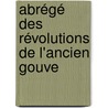Abrégé Des Révolutions De L'Ancien Gouve door Pierre H. Dubois