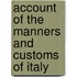 Account of the Manners and Customs of Italy