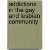 Addictions in the Gay and Lesbian Community door Onbekend