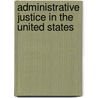 Administrative Justice in the United States door Peter L. Strauss