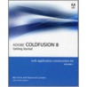 Adobe Coldfusion 8 Getting Started Volume 1 by Raymond Camden