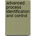 Advanced Process Identification and Control
