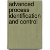 Advanced Process Identification and Control by Kaddour Najim