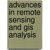 Advances In Remote Sensing And Gis Analysis by Peter M. Atkinson