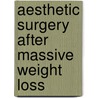 Aesthetic Surgery After Massive Weight Loss door J. Peter Rubin