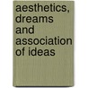 Aesthetics, Dreams And Association Of Ideas door James Sully