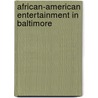 African-American Entertainment in Baltimore door Tonya Taliaferro