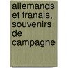 Allemands Et Franais, Souvenirs de Campagne by Unknown