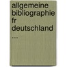 Allgemeine Bibliographie Fr Deutschland ... door Onbekend