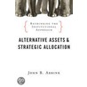 Alternative Assets And Strategic Allocation door John B. Abbink