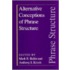 Alternative Conceptions Of Phrase Structure
