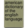 American Dictionary of the English Language door Professor Daniel Lyons