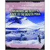 Amundsen And Scott's Race To The South Pole by Liz Gorgerly
