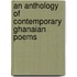 An Anthology Of Contemporary Ghanaian Poems