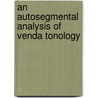 An Autosegmental Analysis of Venda Tonology by Farida Cassimjee