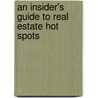 An Insider's Guide to Real Estate Hot Spots door Kieran Trass