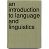An Introduction To Language And Linguistics door Ralph W. Fasold
