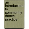 An Introduction to Community Dance Practice by Sue Akroyd