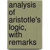 Analysis Of Aristotle's Logic, With Remarks by Thomas Reid
