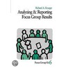 Analyzing and Reporting Focus Group Results door Richard A. Krueger