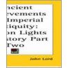 Ancient Achievements And Imperial Antiquity door John Lord