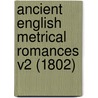 Ancient English Metrical Romances V2 (1802) by Joseph Ritson