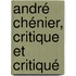 André Chénier, Critique Et Critiqué