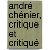 André Chénier, Critique Et Critiqué door Paul Glachant