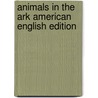 Animals In The Ark American English Edition by Meredith Hooper