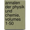 Annalen Der Physik Und Chemie, Volumes 1-50 by Anonymous Anonymous