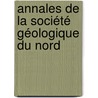 Annales De La Société Géologique Du Nord door Onbekend