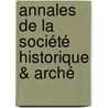 Annales De La Société Historique & Arché door Onbekend