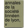 Annales De La Société Linnéen De Lyon, V door Onbekend
