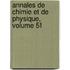 Annales de Chimie Et de Physique, Volume 51
