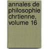 Annales de Philosophie Chrtienne, Volume 16 door Onbekend