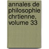 Annales de Philosophie Chrtienne, Volume 33 door Onbekend