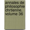 Annales de Philosophie Chrtienne, Volume 36 door Charles Denis